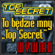 To będzie inny „Top Secret”