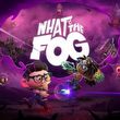 game What the Fog