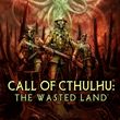 game Call of Cthulhu: The Wasted Land