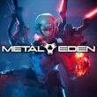 game Metal Eden