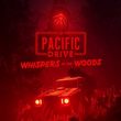 game Pacific Drive: Whispers in the Woods