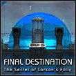 game Final Destination: The Secret of Larson's Folly