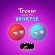 game Trover Saves the Universe