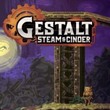 game Gestalt: Steam & Cinder