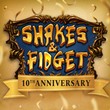 Shakes and Fidget