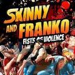 game Skinny & Franko: Fists of Violence