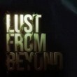 Lust from Beyond