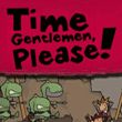 game Time Gentlemen, Please!