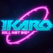 game Ikaro Will Not Die