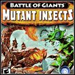 game Battle of Giants: Mutant Insects