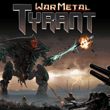 game War Metal: Tyrant
