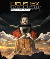 Deus Ex: Mankind Divided - A Criminal Past