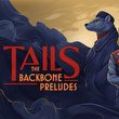 game Tails: The Backbone Preludes