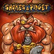 Shakes and Fidget