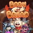 game Born of Bread