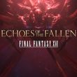 Final Fantasy XVI: Echoes of the Fallen