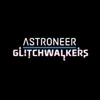 Astroneer: Glitchwalkers