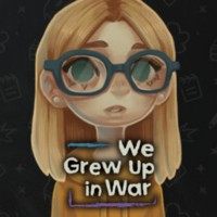 We Grew Up in War