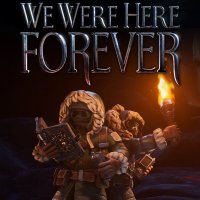 We Were Here Forever