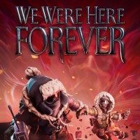 We Were Here Forever
