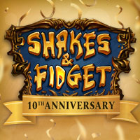 Shakes and Fidget