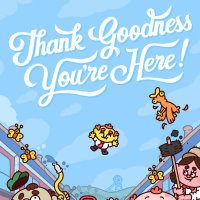 Thank Goodness You're Here!