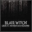 Blair Witch, część trzecia: Historia Elly Kedward