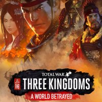 Total War: Three Kingdoms - A World Betrayed