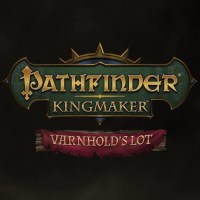 Pathfinder: Kingmaker - Varnhold's Lot