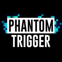 Phantom Trigger