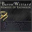 Baron Wittard: Nemesis of Ragnarok