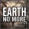 Earth No More