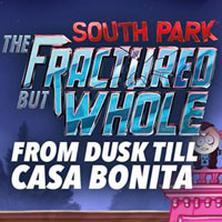 South Park: The Fractured But Whole - Od zmierzchu do Casa Bonita