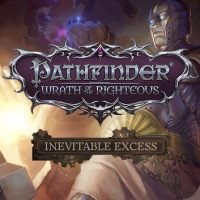 Pathfinder: Wrath of the Righteous - Inevitable Excess