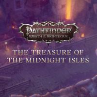 Pathfinder: Wrath of the Righteous - The Treasure of the Midnight Isles