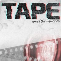Tape: Unveil the Memories