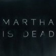 Martha is Dead