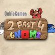 game 2 Fast 4 Gnomz