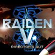 game Raiden V: Director's Cut