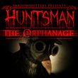 game Huntsman: The Orphanage