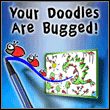 game Your Doodles Are Bugged!