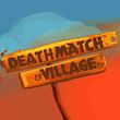 game Deathmatch Village