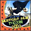 game Skateboard Park Tycoon: World Tour 2003
