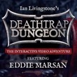 game Deathtrap Dungeon: The Interactive Video Adventure