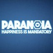 Paranoia: Happiness Is Mandatory