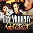 game Tex Murphy: Overseer