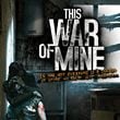 game This War of Mine