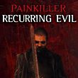 game Painkiller: Recurring Evil