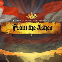 Kingdom Come: Deliverance - From the Ashes