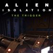 game Alien: Isolation - The Trigger